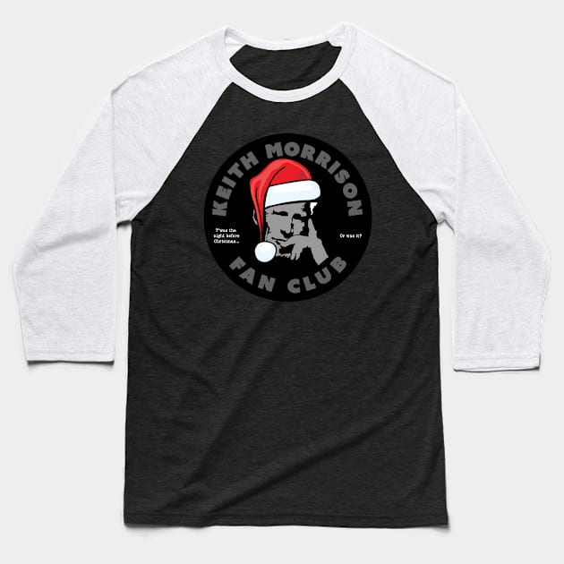 Keith Morrison Fan Club Christmas Edition Baseball T-Shirt by DesignCat